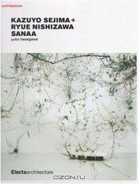 Kazuyo Sejima and Ryue Nishizawa: SANAA