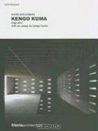 Kengo Kuma: Works and Projects