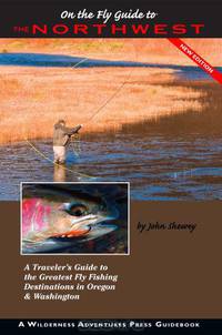 On the Fly Guide to the Northwest: Oregon and Washington