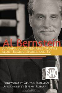 Al Bernstein: 30 Years, 30 Undeniable Truths About Boxing, Sports, and TV