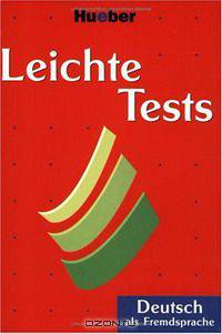 Leichte Tests. Deutsch als Fremdsprache.