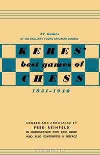 Keres Best Games of Chess 1931-1940