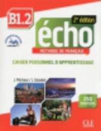 Echo B1.2 . Cahier personnel d'apprentissage (+ CD)