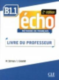 Methode Echo. Niveau B1. 1 Guide Pedagogique