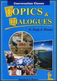 Topics and Dialogues. To Study and Discuss. Student's Book. Темы и диалоги. Пособие по английскому языку для студентов и абитуриентов