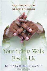 Your Spirits Walk Beside us – The Politics of Black Religion