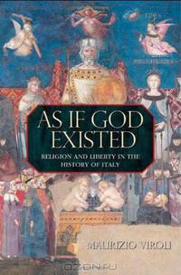 As If God Existed – Religion and Liberty in the History of Italy
