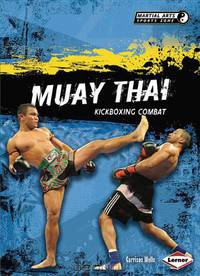 Muay Thai: Kickboxing Combat (Martial Arts Sports Zone)