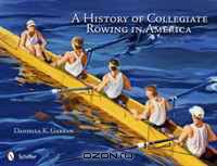 A History of Collegiate Rowing in America