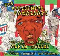 The Accidental Candidate: The Rise and Fall of Alvin Greene