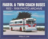 Fageol & Twin Coach Buses: 1922-1956 Photo Archive