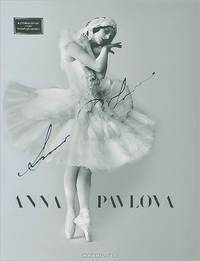 Anna Pavlova: Twentieth Century Ballerina