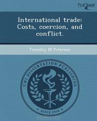 International trade: Costs, coercion, and conflict.