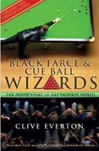 Black Farce & Cue Ball Wizards: The Inside Story of the Snooker World