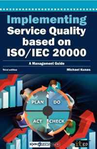 Implementing Service Quality based on ISO/IEC 20000, 3rd edition