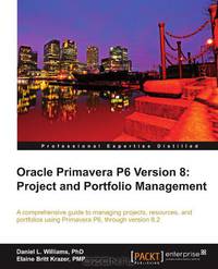Oracle Primavera P6 Version 8: Project and Portfolio Management