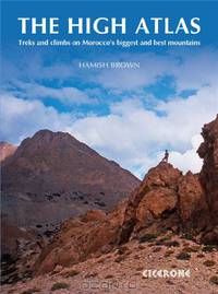The High Atlas: Treks and climbs on Morocco