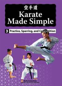 Karate Made Simple: Practice, Sparring, and Competition