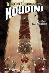 The Secret Adventures of Houdini: Book One