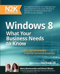 Windows 8: What Your Business Needs to Know: An insightful, technical, and unapologetically opinionated look at the impact Windows 8, Windows RT, and Windows Server 2012 will have on your business.