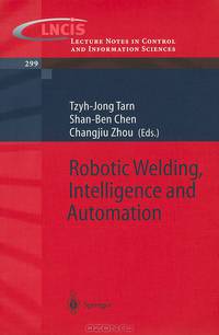 Robotic Welding, Intelligence and Automation