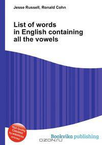 List of words in English containing all the vowels