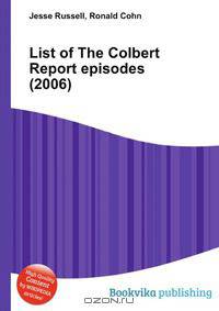 List of The Colbert Report episodes (2006)