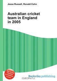 Australian cricket team in England in 2005