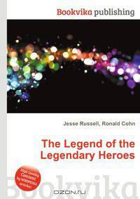 The Legend of the Legendary Heroes