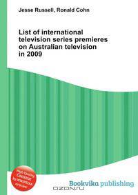 List of international television series premieres on Australian television in 2009