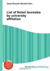 List of Nobel laureates by university affiliation