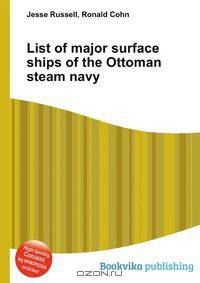 List of major surface ships of the Ottoman steam navy