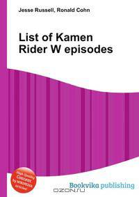List of Kamen Rider W episodes
