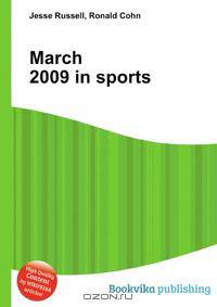 March 2009 in sports