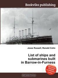 List of ships and submarines built in Barrow-in-Furness