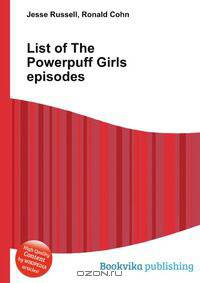 List of The Powerpuff Girls episodes