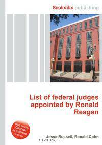 List of federal judges appointed by Ronald Reagan