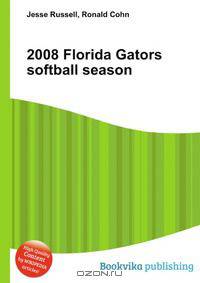 2008 Florida Gators softball season