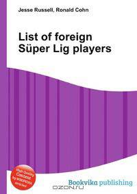 List of foreign Super Lig players