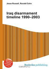 Iraq disarmament timeline 1990–2003