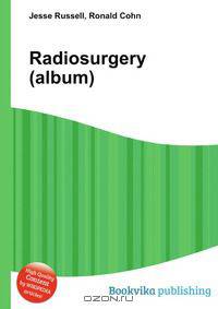 Radiosurgery (album)