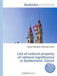 List of cultural property of national significance in Switzerland: Zurich