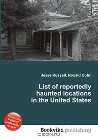 List of reportedly haunted locations in the United States