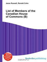 List of Members of the Canadian House of Commons (B)