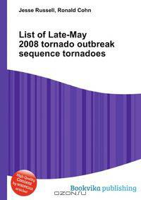 List of Late-May 2008 tornado outbreak sequence tornadoes