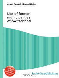 List of former municipalities of Switzerland