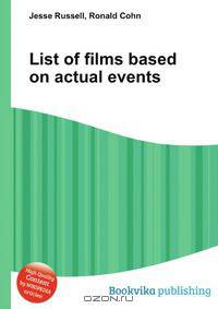 List of films based on actual events