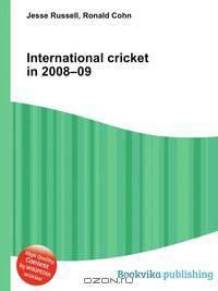 International cricket in 2008–09