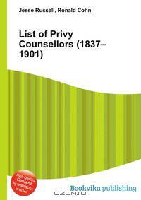 List of Privy Counsellors (1837–1901)
