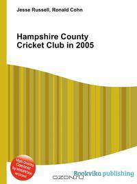 Hampshire County Cricket Club in 2005